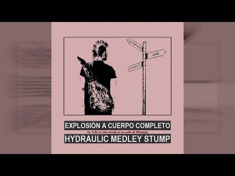 Explosión A Cuerpo Completo - Hydraulic Medley Stump [FULL EP]