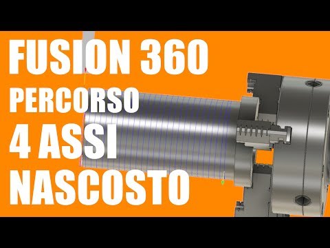 Fusion 360 percorso a 4 assi nascosto