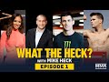 What the Heck, Episode 1: (Jon Anik, Valerie Loureda, Dominick Cruz & Mickey Gall) - MMA Fighting