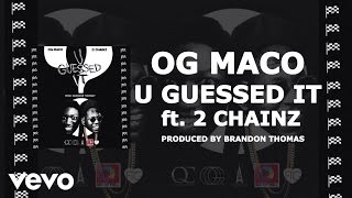 OG Maco - U Guessed It (Audio) ft. 2 Chainz