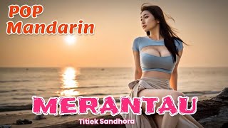 Download lagu Merantau || pop mandarin || Titiek Sandhora mp3