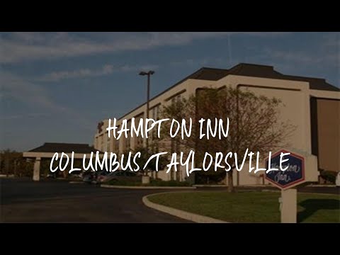 Hampton Inn Columbus/Taylorsville Review - Edinburgh , United States of America