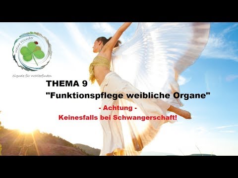 Thema 9 - Funktionspflege weibliche Organe - Keinesfalls bei Schwangerschaft! (Thema 9 von 13)“