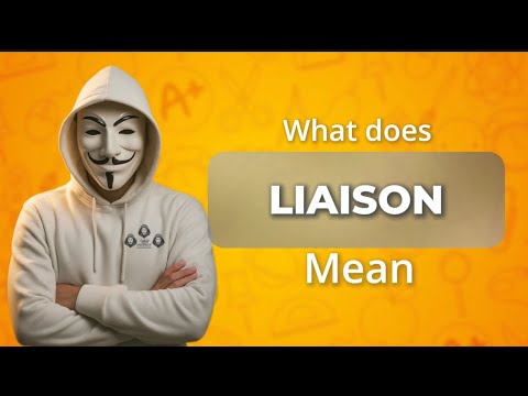 What Does Liaison Mean? | Meaning, Example and pronunciation of liaison