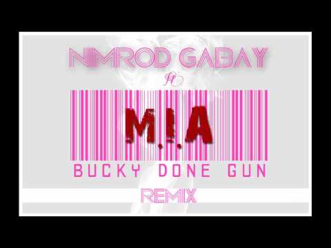 M.I.A. - Bucky done gun (Nimrod Gabay REMIX)