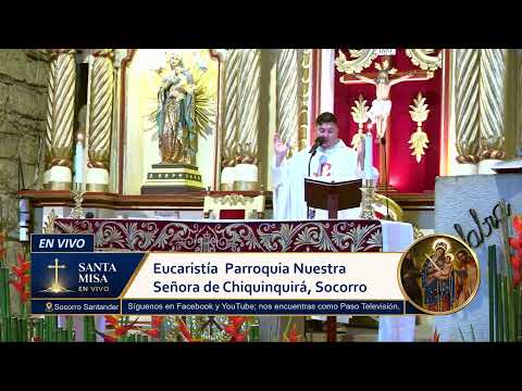 La Santa Misa desde La Parroquia Chiquinquira, Socorro Santander#ecucaristia