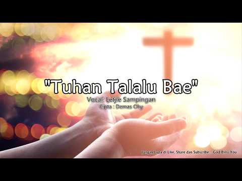 Letjie Sampingan - Tuhan Talalu Bae  "POP ROHANI MANADO TERBARU" (Full Audio & Lyric)