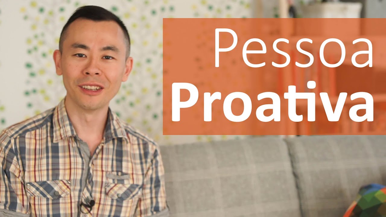 O que é ser uma pessoa proativa? | Oi Seiiti Arata 49