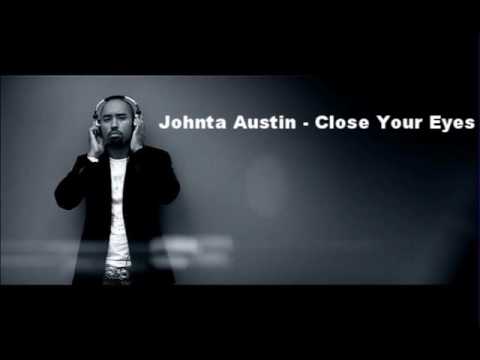Johnta Austin - Close Your Eyes (New Single 2010)