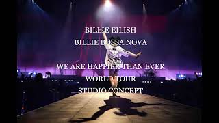 Billie Eilish - Billie Bossa Nova (We are Happier Than Ever World Tour Studio Concept)