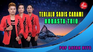 Download lagu HOBASTA TRIO TERLALU SADIS CARAMI... mp3