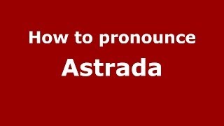 How to pronounce Astrada