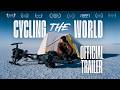 CYCLING THE WORLD Official Trailer Award Winning Documentary