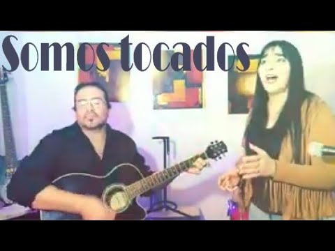 Somos tocados - Cover - By Gisela Agüero