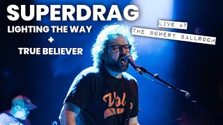 Superdrag “Lighting the Way”/“True Believer” from the Bowery Ballroom : October 3, 2025
