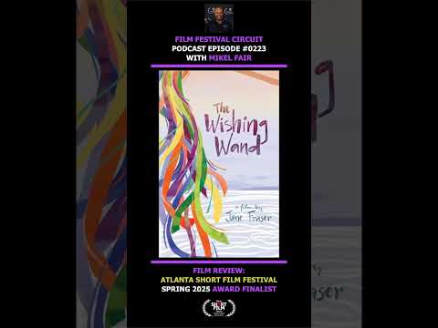 Ep 0223 Film Festival Review: The Wishing Wand