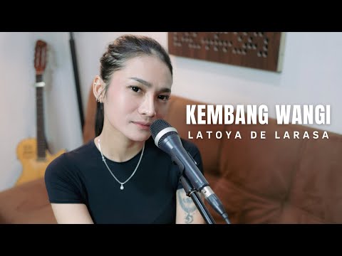 KEMBANG WANGI - HAPPY ASMARA ( COVER BY LATOYA DE LARASA )