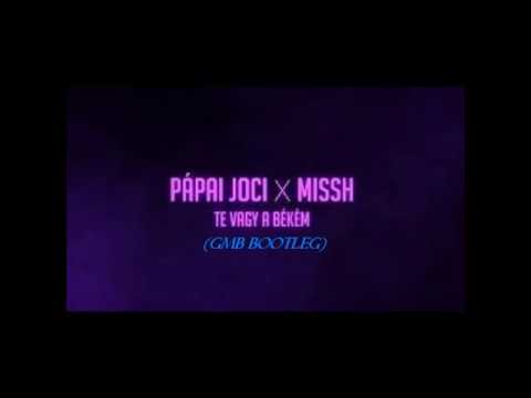 PÁPAI JOCI X MISSH - Te vagy a békém (GMB Bootleg) [FREE]