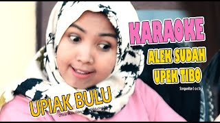 Download lagu KARAOKE ALEK SUDAH UPEK TIBO ~ UPIAK BULU ~ LAGU KOCAK MINANG || Video Music APH Management mp3 Download lagu KARAOKE ALEK SUDAH UPEK TIBO ~ UPIAK BULU ~ LAGU KOCAK MINANG || Video Music APH Management mp3