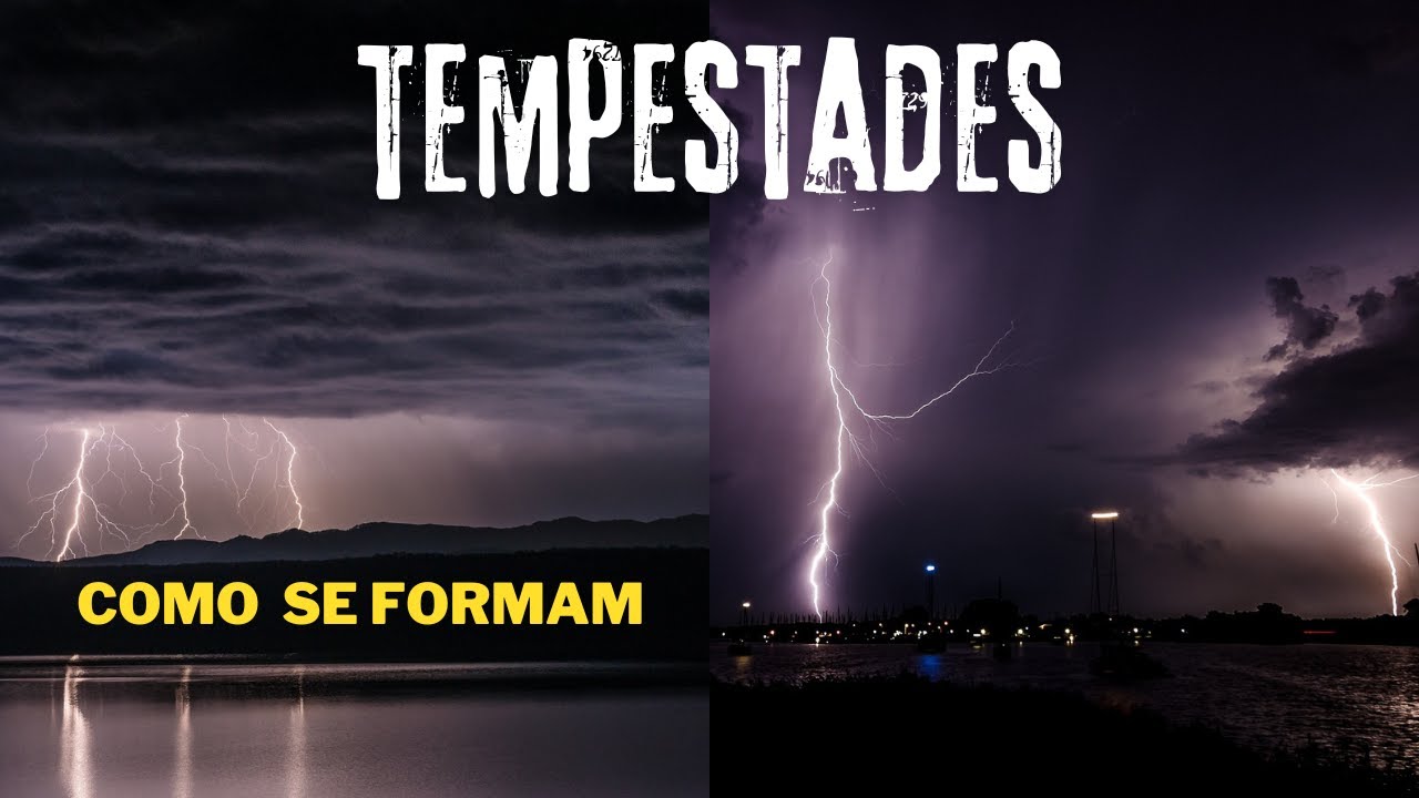 Quais SÃO e COMO se formam as TEMPESTADES ?