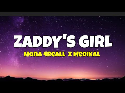 Mona 4Reall ft Medikal - Zaddy's Girl (Lyrics Video)
