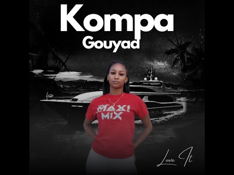 Dj Maximix - Kompa Gouyad Love It 2024