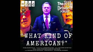 #244 "What Kind Of American ?" The Best Civil War Debate