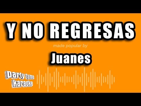 Y No Regresas - Pistas De Juanes