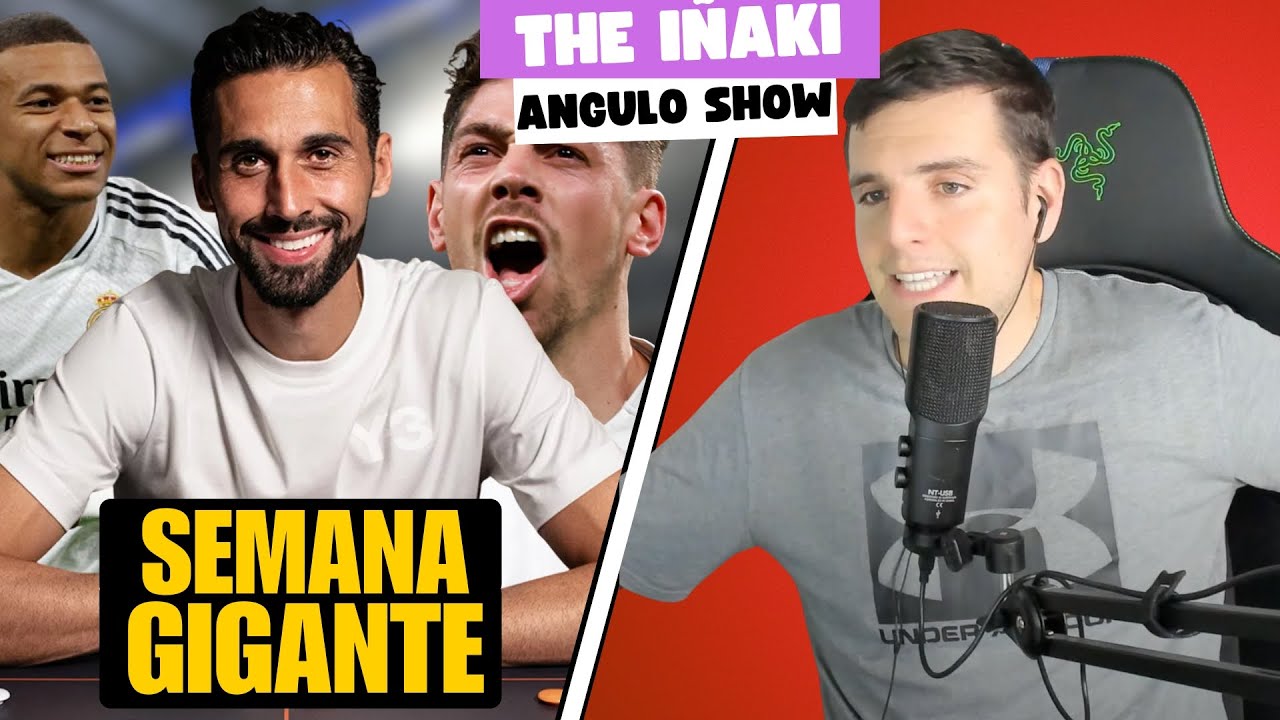 SEMANA GIGANTE CON MBAPPE ON BOARD: THE IÑAKI ANGULO SHOW 16/3