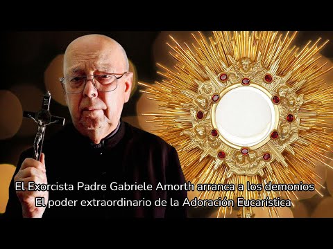 Lo Que los Demonios Confesaron Sobre el Santísimo Sacramento Padre Gabriele Amorth