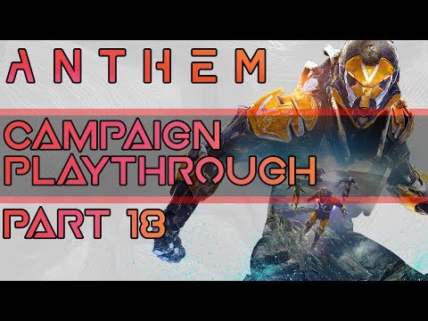 Anthem Campaign Playthrough - Part 18