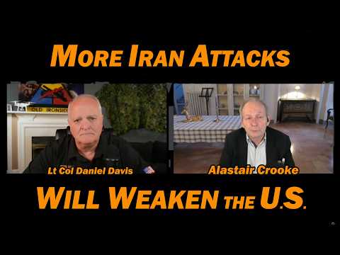 Alastair Crooke: More Iran Attacks WEAKEN the US