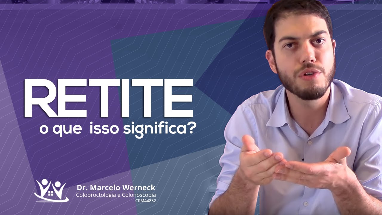 O que é retite? | Dr. Marcelo Werneck