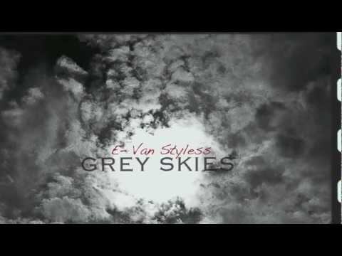 E-van Styless-GreySKIES( Prod.By Urban Nativez)