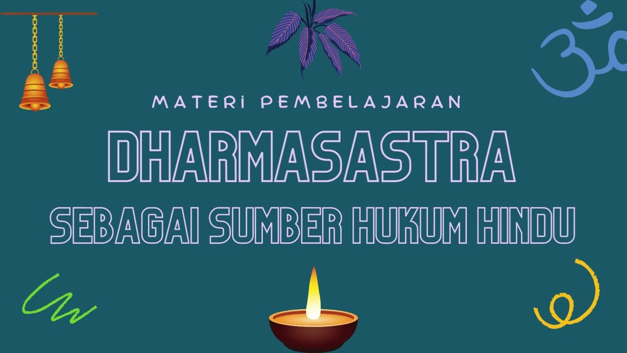 Dharmasastra Sebagai Sumber Hukum Hindu Bagian 1