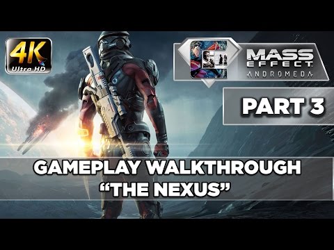 Mass Effect: Andromeda - Gameplay Walkthrough - (4K) Part 3 "The Nexus" | CenterStrain01