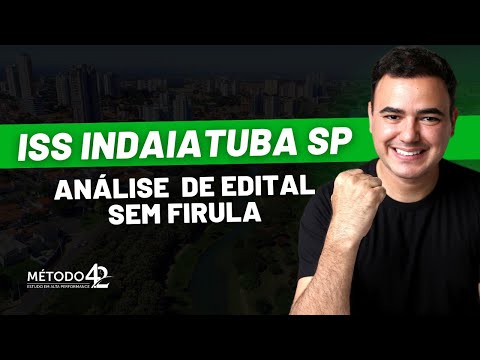 ISS Indaiatuba SP - Análise de Edital sem Firula - Procurador, Auditor e Assistente - Até 15k p/ mês
