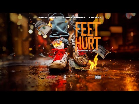 Beeda Weeda, E Mozzy & DJ Five Venoms - Feet Hurt (Video)