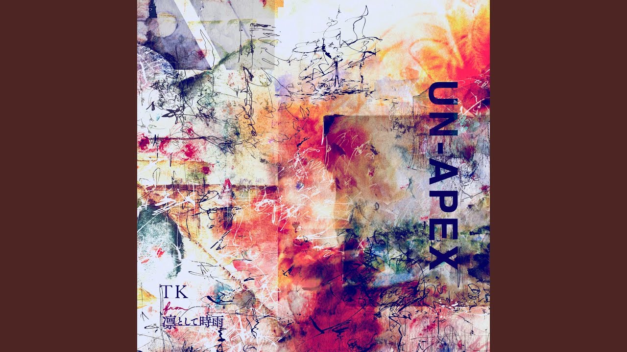 UN-APEX / TK from 凛として時雨