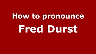 How to pronounce Fred Durst