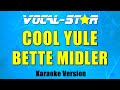 Bette Midler Cool Yule Karaoke Song With Lyrics Vocal Star Karaoke Version