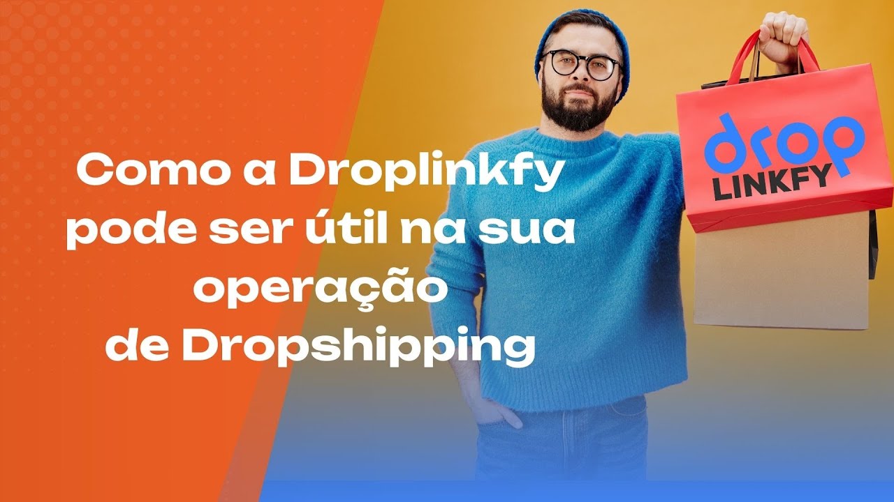 Como a Droplinkfy pode ser útil na sua operação de dropshipping