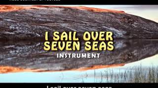 Download lagu I SAIL OVER SEVEN SEAS INSTRUMENT mp3