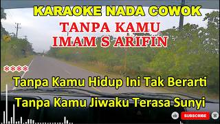 Download lagu TANPA KAMU - IMAM S ARIFIN - KARAOKE NADA COWOK mp3 Download lagu TANPA KAMU - IMAM S ARIFIN - KARAOKE NADA COWOK mp3