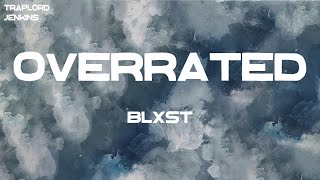 Blxst - Overrated (Lyrics)