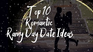 10 Romantic Rainy Day Date Ideas for You Lovebirds Out There