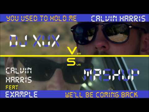You used to hold me vs We'll be coming back (DJ XuX Mashup)