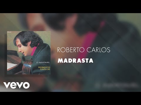 Madrasta - Roberto Carlos