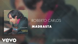 Roberto Carlos - Madrasta (Áudio Oficial)