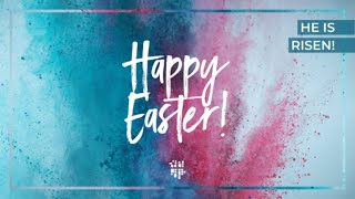 Holy Week 2023: Easter Sunday 8:00AM Worship: "HE is RISEN!"